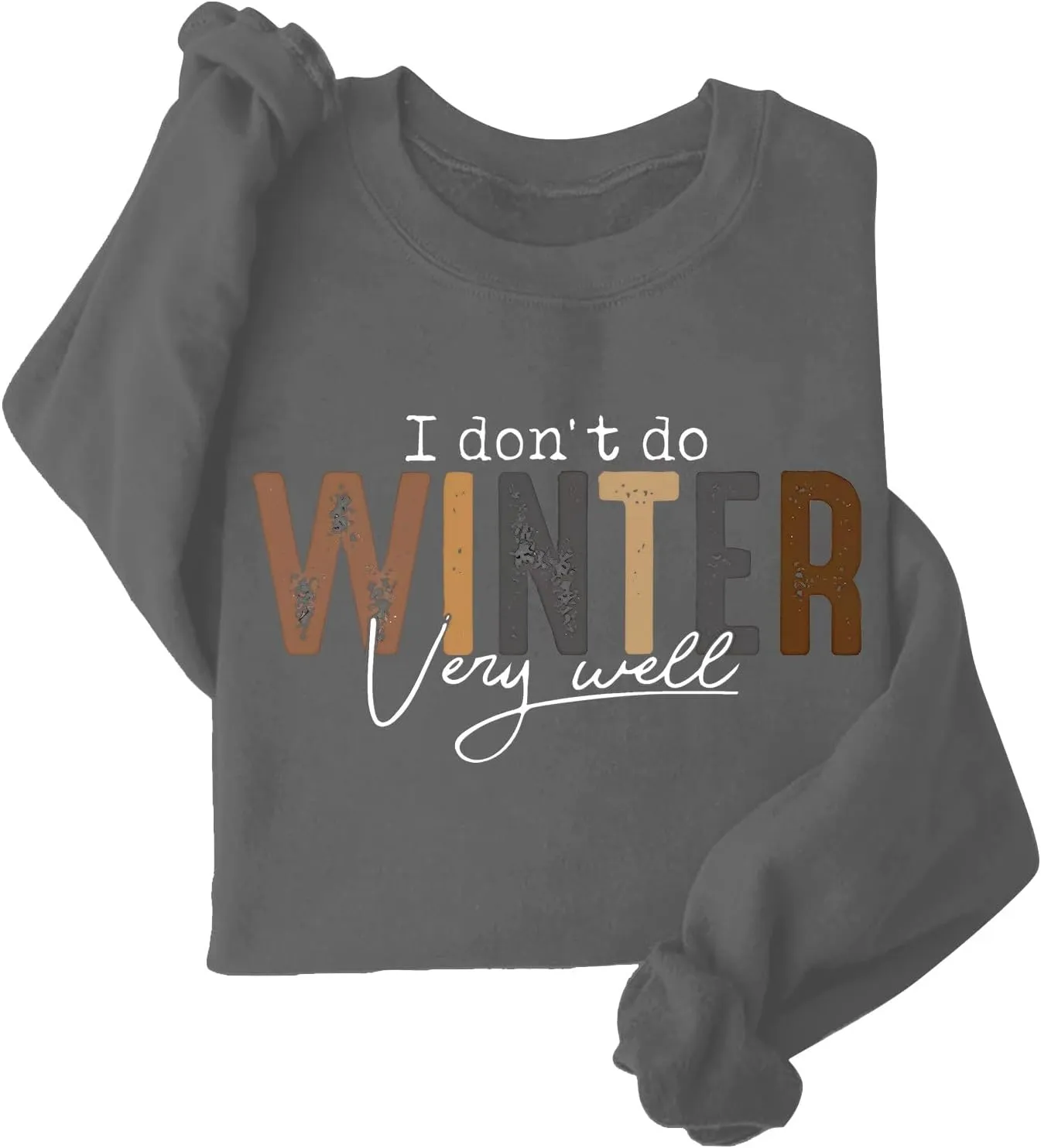I Don't Do Winter Very Well Sweatshirts For Women Cute Graphic Crewneck Pullover Tops Casual Long Sleeve Shirts